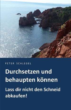 Durchsetzen und behaupten können de Peter Schlegel