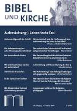 Bibel und Kirche / Auferstehung - Leben trotz Tod