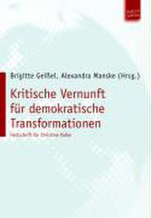 Kritische Vernunft für demokratische Transformationen de Brigitte Geissel