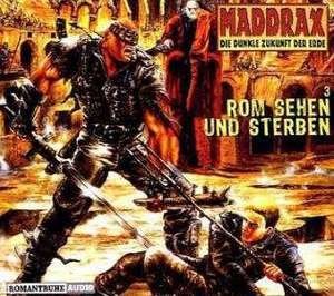 Maddrax-Hörbuch 03. Rom sehen und sterben de Timothy Stahl