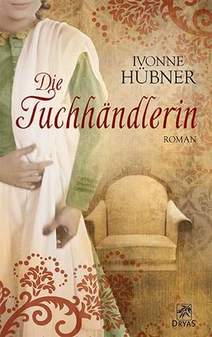 Die Tuchhändlerin de Ivonne Hübner