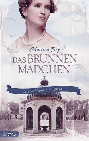 Das Brunnenmädchen de Martin A. Frey