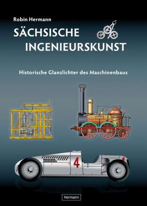 Sächsische Ingenieurskunst de Robin Hermann