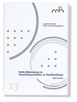 Rendite-/Risikosteuerung von Immobilienportfolios in Kreditinstituten de Martin Horchler