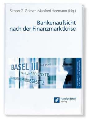 Bankenaufsicht nach der Finanzmarktkrise de Simon G. Grieser