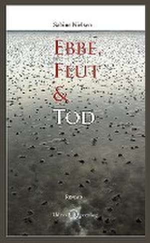 Ebbe, Flut & Tod de Sabine Nielsen