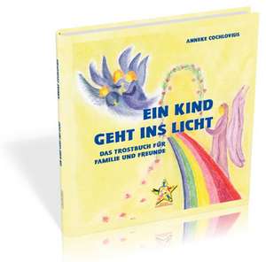 Ein Kind geht ins Licht de Anneke Cochlovius