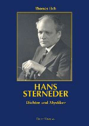 Hans Sterneder - Dichter und Mystiker de Thomas Eich