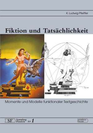 Fiktion und Tatsächlichkeit de K. Ludwig Pfeiffer