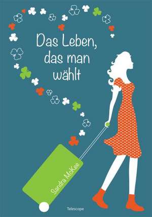 Das Leben, das man wählt de Sandra McKee