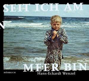 Seit ich am Meer bin de Hans-Eckardt Wenzel