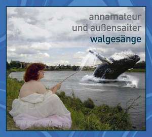 Walgesänge de Annamateur