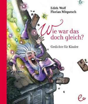 Wie war das doch gleich? Vorzugsausgabe de Edith Wolf