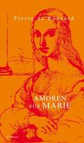 Amoren für Marie de Pierre De Ronsard