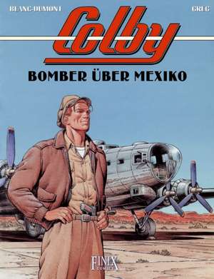 Colby 03 / Bomber über Mexiko de Greg