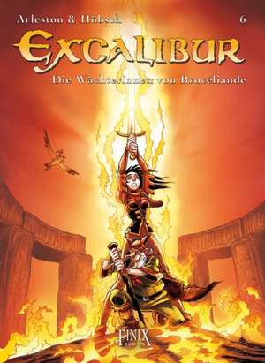 Excalibur 06: Die Wächterinnen von Brocéliande de Christophe Arleston