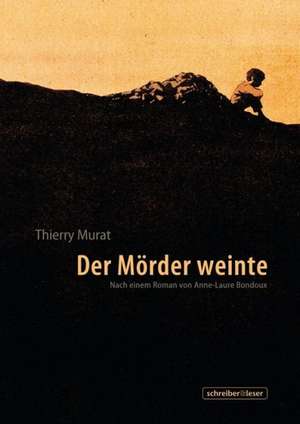 Der Mörder weinte de Thierry Murat