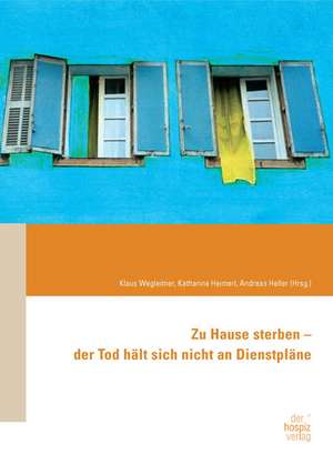 Zu Hause sterben de Klaus Wegleitner