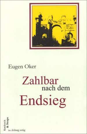 Zahlbar nach dem Endsieg de Eugen Oker