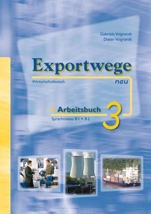 Exportwege neu 3. Arbeitsbuch de Gabriele Volgnandt