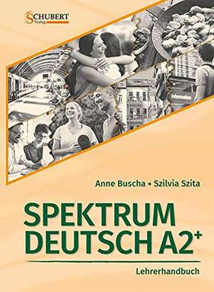 Spektrum Deutsch A2+: Lehrerhandbuch de Anne Buscha