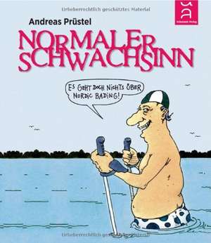 Normaler Schwachsinn de Andreas Prüstel