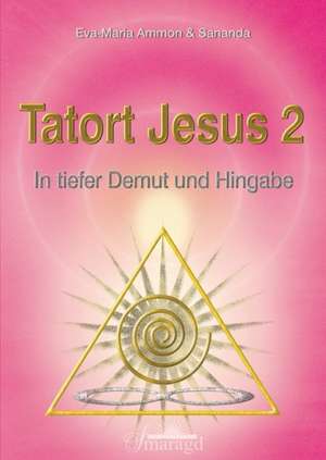 Tatort Jesus 2 de Eva-Maria Ammon