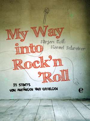 My way into Rock'n'Roll de Manuel Schreiner