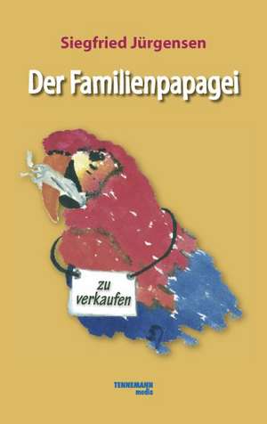 Der Familienpapagei de Siegfried Jürgensen