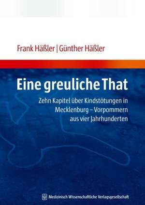 Eine greuliche That de Frank Häßler