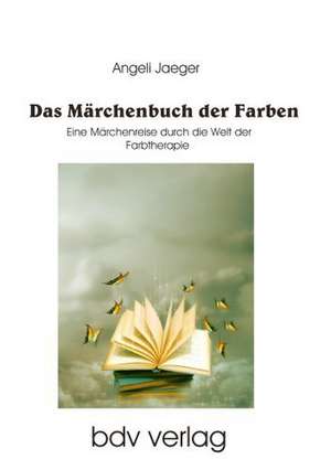 Das Märchenbuch der Farben de Angeli Jaeger