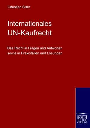 Internationales UN-Kaufrecht de Christian Siller