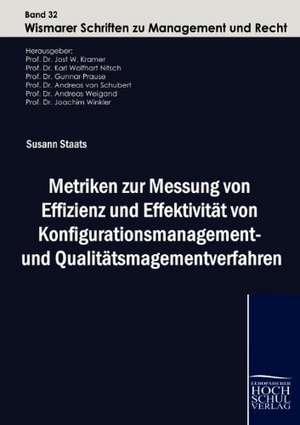 Metriken zur Messung von Effizienz und Effektivität von Konfigurationsmanagement¿ und Qualitätsmanagementverfahren de Susann Staats