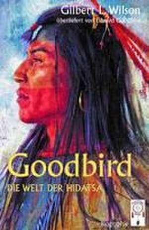 Goodbird de Gilbert L. Wilson