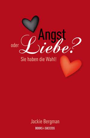 Angst oder Liebe? de Jackie Bergman