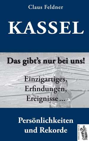 Kassel - Das gibts nur bei uns! de Claus Feldner