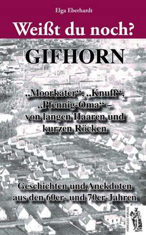 Weißt du noch? Gifhorn de Elga Eberhardt