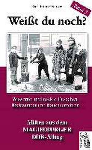 Weißt du noch? Mitten aus dem Magdeburger DDR-Alltag de Karl Heinz Kaiser