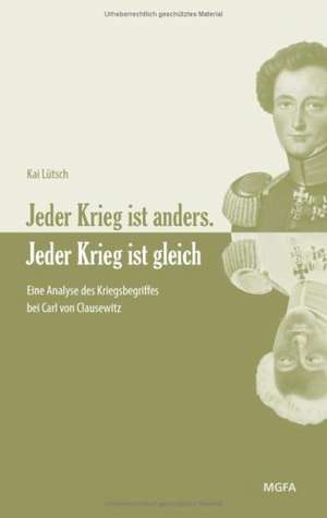 Jeder Krieg ist anders. Jeder Krieg ist gleich