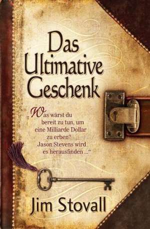 Das Ultimative Geschenk de Jim Stovall