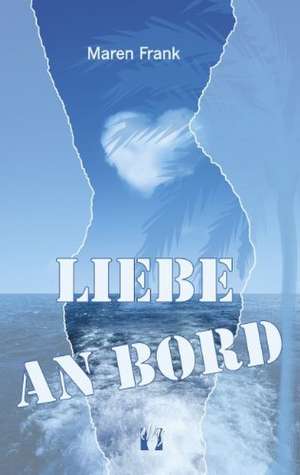 Liebe an Bord de Maren Frank