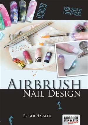 Airbrush Nail Design de Roger Hassler