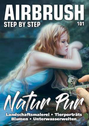 Airbrush Step by Step 101 de Mitya Ka