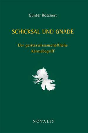 Schicksal und Gnade de Günter Röschert