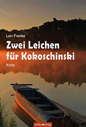 Zwei Leichen für Kokoschinski de Lars Franke