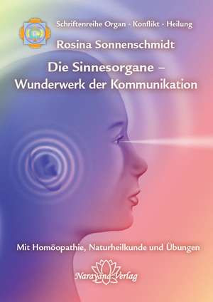 Sinnesorgane - Wunderwerk der Kommunikation de Rosina Sonnenschmidt