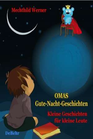 Omas Gute-Nacht-Geschichten - Kleine Geschichten für kleine Leute de Mechthild Werner