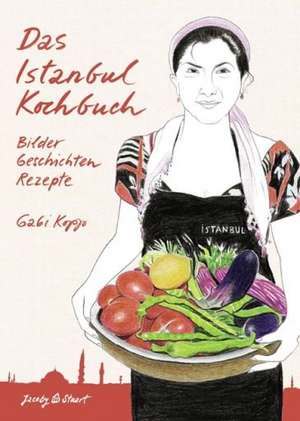 Das Istanbul Kochbuch de Gabi Kopp