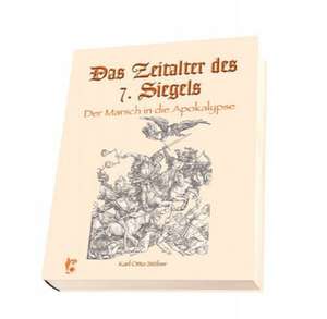 Das Zeitalter des 7. Siegels de Karl Otto Stöber