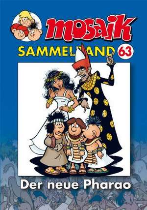 MOSAIK Sammelband 63. Der neue Pharao